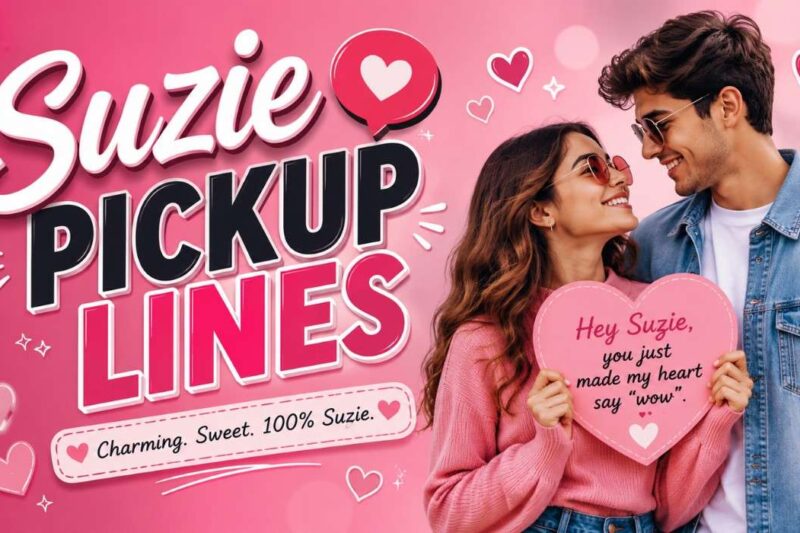 Suzie Pickup Lines: 240+ Cute, Funny, Romantic & Flirty Lines to Impress Suzie